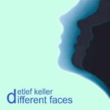 Detlef Keller - Different Faces