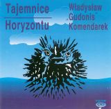 Władysław Komendarek - Tajemnice Horyzontu